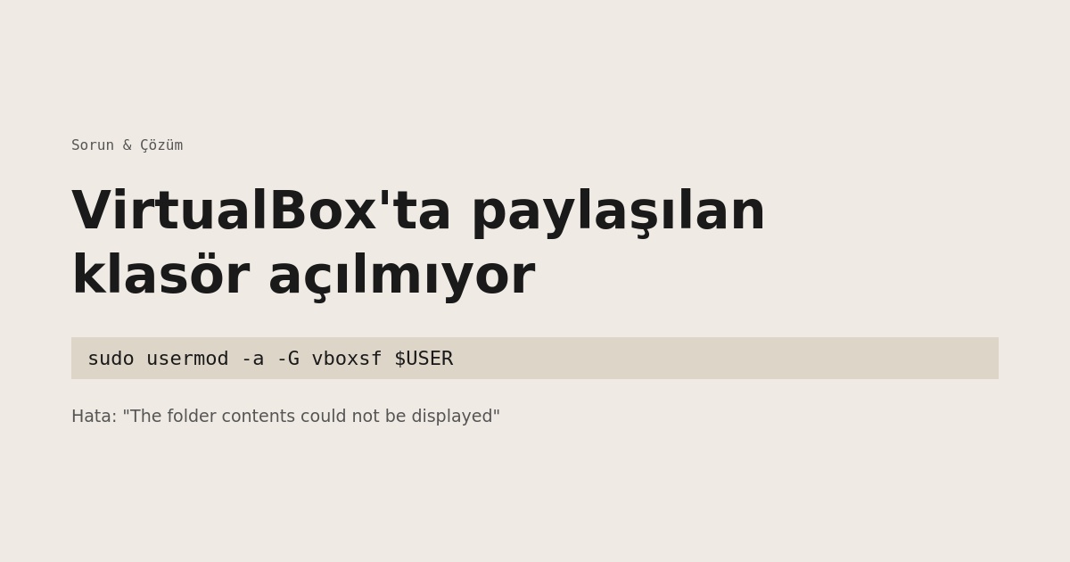 VirtualBox Paylaşılan Klasör Hatası Çözümü: “The folder contents could not be displayed”